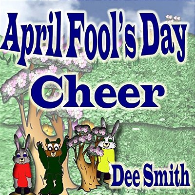 April Fool's Day Cheer: April Fool's Day Picture Book For Children With April Fool's Day Pranks And April Fool's Day Celebration. Perfect For-..