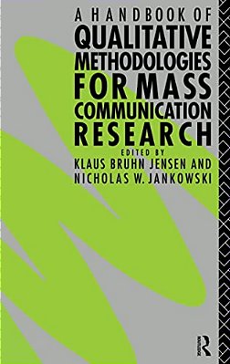 A Handbook Of Qualitative Methodologies For Mass Communication Research-..