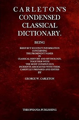 Carleton's Condensed Classical Dictionary-..