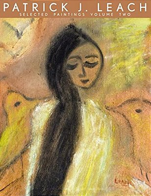 Patrick J. Leach Selected Paintings Volume Two-..