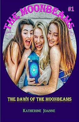 The Moonbeams #1: The Dawn Of The Moonbeams-..