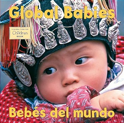 Bebes Del Mundo/Global Babies (Spanish Bilingual Edition)-..