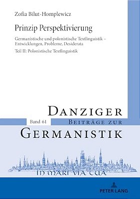 Prinzip Perspektivierung: Germanistische Und Polonistische Textlinguistik - Entwicklungen, Probleme, Desiderata: Teil II: Polonistische Textlinguistik-..