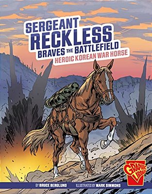 Sergeant Reckless Braves The Battlefield: Heroic Korean War Horse-..