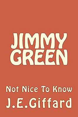 Jimmy Green: Not Nice To Know-..