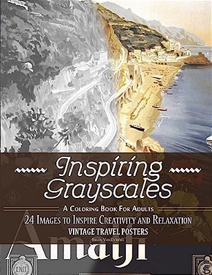 Inspiring Grayscales: Vintage Travel Posters: 24 Images To Inspire Creativity And Relaxation-..