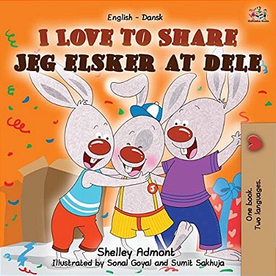 I Love To Share Jeg Elsker At Dele: English Danish Bilingual Book-..