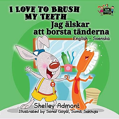 I Love To Brush My Teeth: English Swedish Bilingual Edition-..