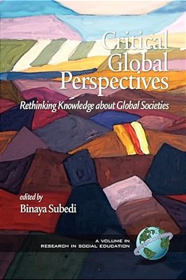 Critical Global Perspectives: Rethinking Knowledge About Global Societies-..