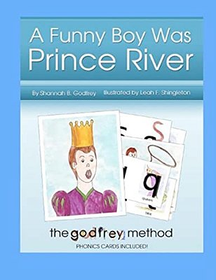 A Funny Boy Was Prince River: Including The Godfrey Method Of Phonics Cards-..
