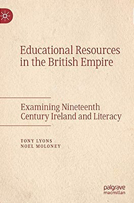 Educational Resources In The British Empire: Examining Nineteenth Century Ireland And Literacy-..