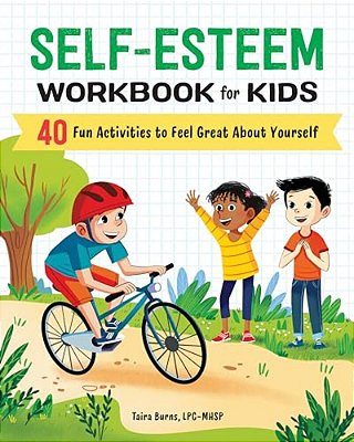 Self-Esteem Workbook For Kids: 40 Fun Activities To Feel Great About Yourself-..