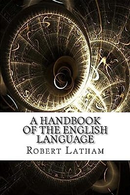 A Handbook Of The English Language-..