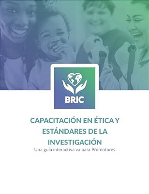 Capacitación En Ética Y Estándares De La Investigación (Bric): Una Guía Interactiva Para Promotores-..