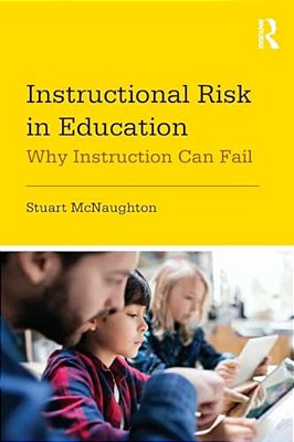 Instructional Risk In Education: Why Instruction Can Fail-..
