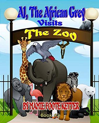 Aj The African Grey Visits The Zoo, Book #3-..