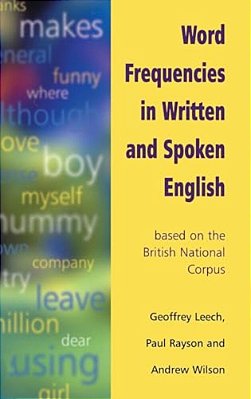 Word Frequencies In Written And Spoken English: Based On The British National Corpus-..