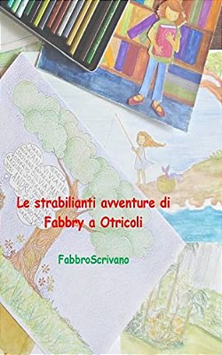 Le Strabilianti Avventure Di Fabbry A Otricoli-..