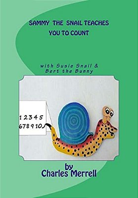 Sammy The Snail Teaches You To Count: With Susie Snail & Bert The Bunny-..