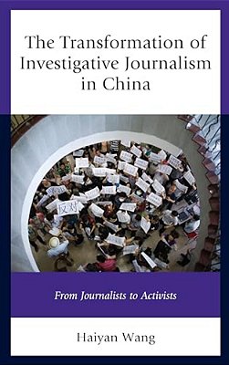 Transformation Of Investigative Journalism In China: From Journalists To Activists-..