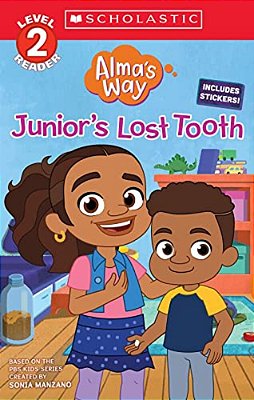 Junior's Lost Tooth (Alma's Way: Scholastic Reader, Level 2)-..