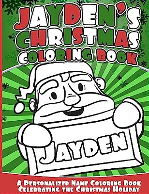 Jayden's Christmas Coloring Book: A Personalized Name Coloring Book Celebrating The Christmas Holiday-..