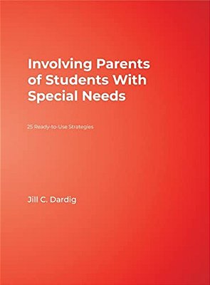 Involving Parents Of Students With Special Needs: 25 Ready-To-use Strategies-..