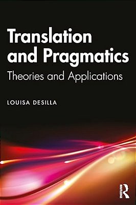 Translation And Pragmatics: Theories And Applications-..