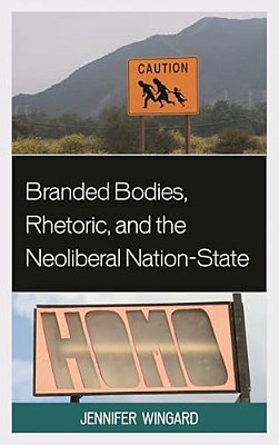 Branded Bodies, Rhetoric, And The Neoliberal Nation-State-..