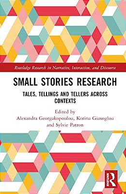 Small Stories Research: Tales, Tellings, And Tellers Across Contexts-..