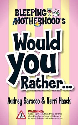 Bleeping Motherhood's Would You Rather... -..