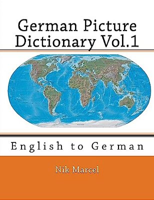 German Picture Dictionary Vol.1: English To German-..