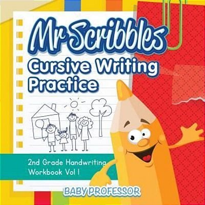 Mr Scribbles - Cursive Writing Practice 2ND Grade Handwriting Workbook Vol 1-..