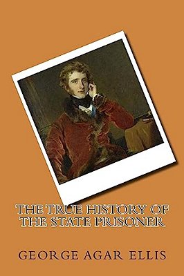 The True History Of The State Prisoner-..