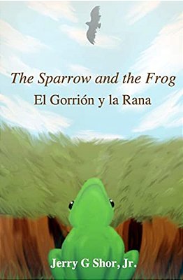 The Sparrow And The Frog/El Gorrión Y La Rana-..