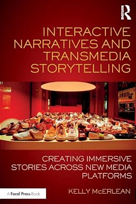 Interactive Narratives And Transmedia Storytelling: Creating Immersive Stories Across New Media Platforms-..