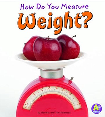 How Do You Measure Weight?-..