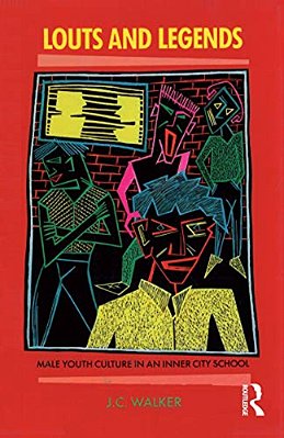 Louts And Legends: Male Youth Culture In An Inner-City School-..