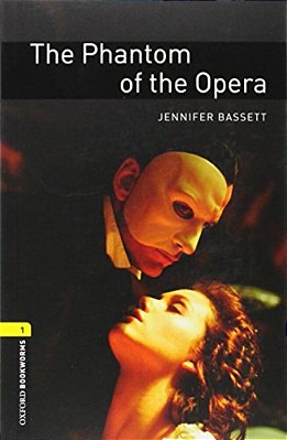 Oxford Bookworms Library: The Phantom Of The Opera: Level 1: 400-Word Vocabulary-..