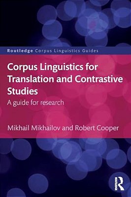 Corpus Linguistics For Translation And Contrastive Studies: A Guide For Research-..