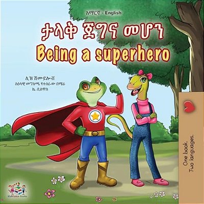 Being A Superhero (Amharic English Bilingual Children's Book)-..