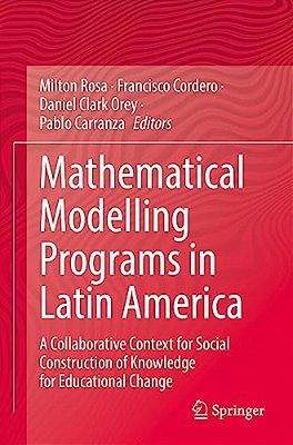 Mathematical Modelling Programs In Latin America: A Collaborative Context For Social Construction Of Knowledge For Educational Change-..