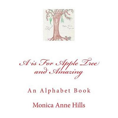 A Is For Apple Tree And Amazing: An Alphabet Book-..