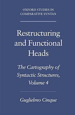 Restructuring And Functional Heads: The Cartography Of Syntactic Structures, Volume 4-..