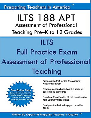 Ilts 188 Apt Assessment Of Professional Teaching Pre? K To 12 Grades: Ilts 188 Exam Study Guide-..