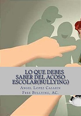 Lo Que Necesitas Saber Del Acoso Escolar(bullying): Violencia Escolar-..