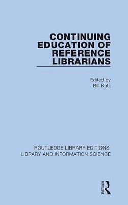 Continuing Education Of Reference Librarians-..