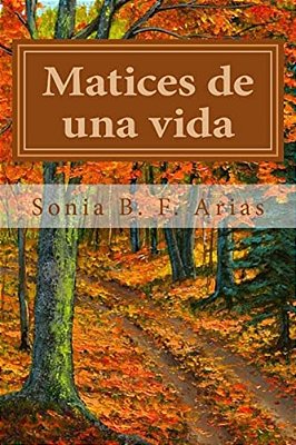 Matices De Una Vida: La Vida Está Llena De Colores-..
