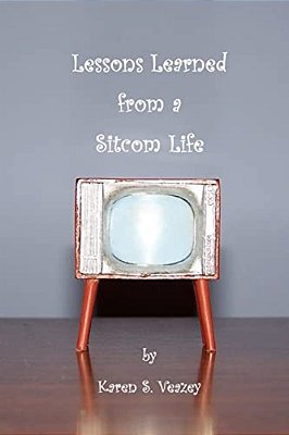 Lessons Learned From A Sitcom Life-..