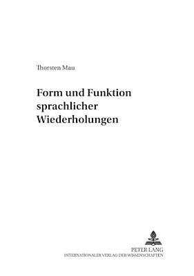 Form Und Funktion Sprachlicher Wiederholungen-..